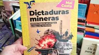 Presentan en nuestra ciudad de ‘Dictaduras Mineras’, un libro sobre la minería, el agua y los derechos humanos