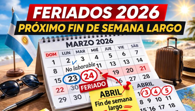 Tras Carnaval, así quedan los próximos feriados y fines de semana largos de 2026