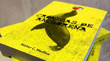 Llega "Crónicas de Anchorena" la nueva ficción del necochense Walter C. Medina